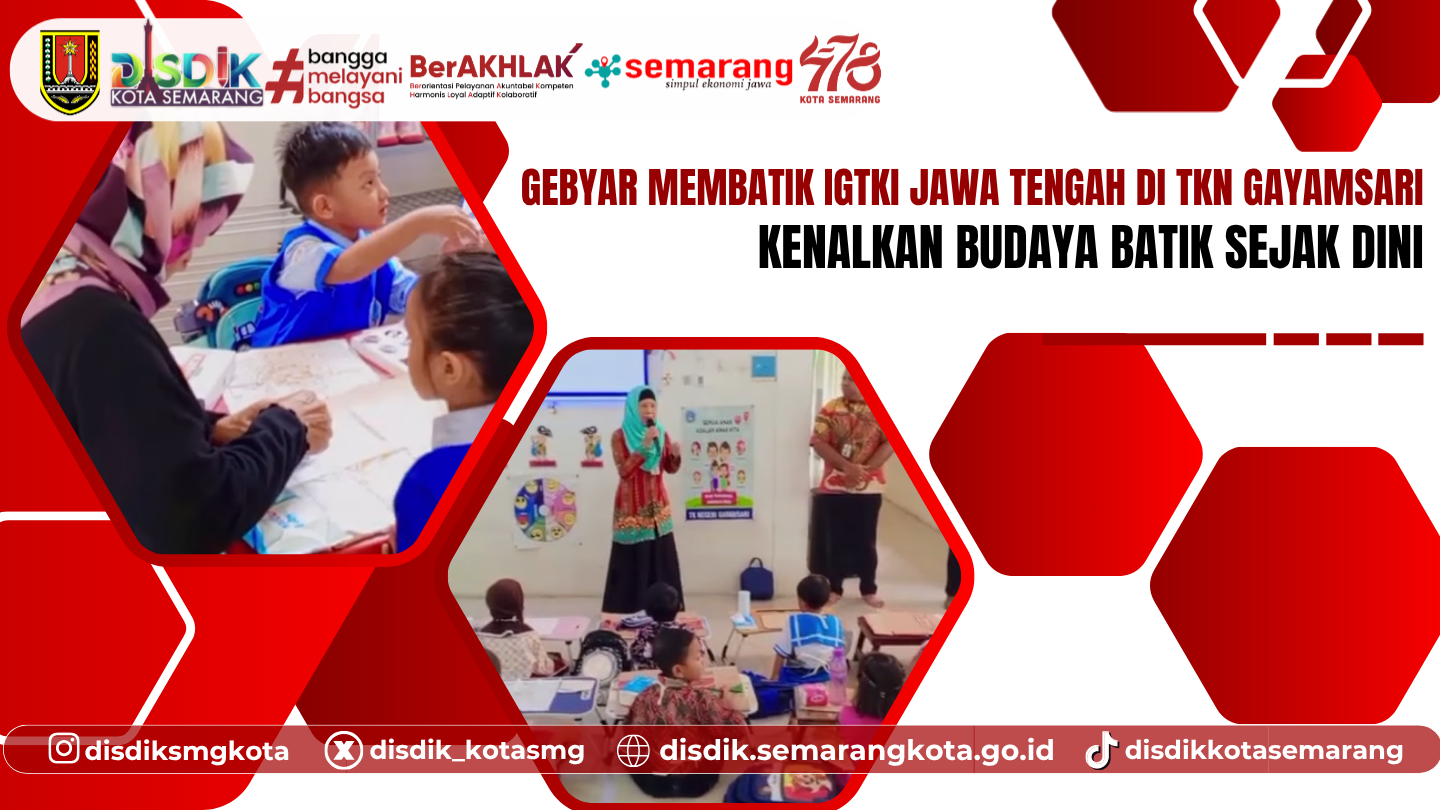 Gebyar Membatik IGTKI Jawa Tengah di TKN Gayamsari, Kenalkan Budaya Batik Sejak Dini